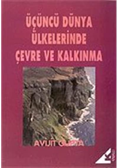 Üçüncü Dünya Ülkelerinde Çevre ve Kalkınma - Avijit Gupta - Kabalcı Yayınevi