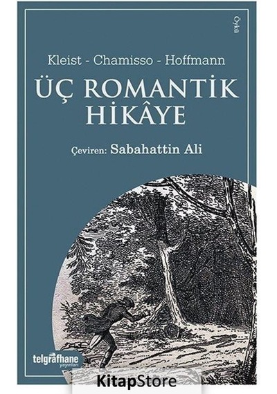 Üç Romantik Hikaye - Heinrich Von Kleist -  Adelbert Von Chamisso - Telgrafhane Yayınları