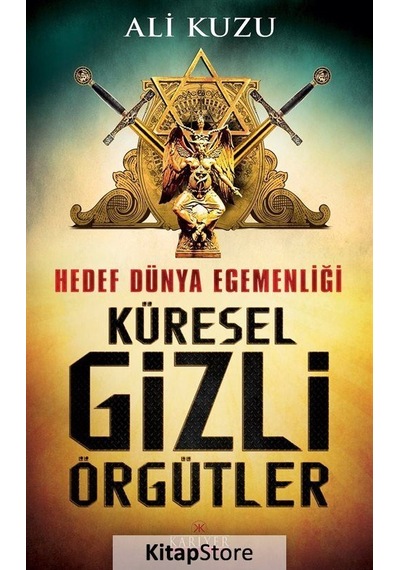 Hedef Dünya Egemenliği Küresel Gizli Örgütler - Ali Kuzu - Kariyer Yayınları