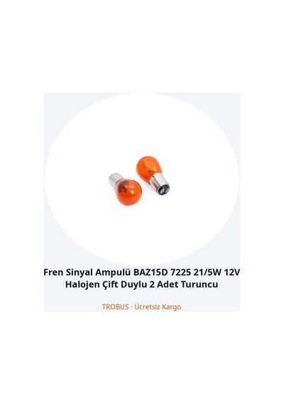 Trobus Fren Sinyal Ampulü Baz15d 7225 21/5w 12v Halojen Çift Duylu 2 Adet Turuncu
