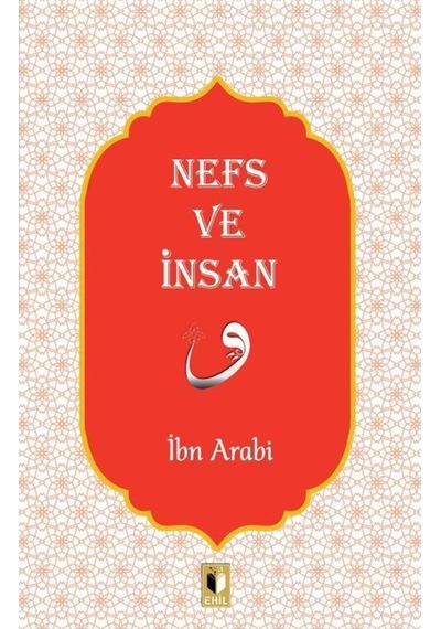 Nefs ve İnsan - Muhyiddin İbnü'l Arabi - Ehil