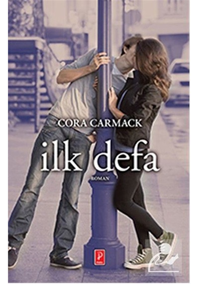 İlk Defa - Cora Carmack - Pena Yayınları