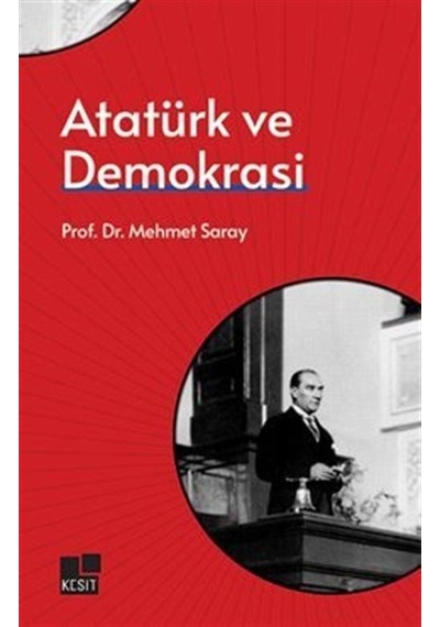 Atatürk Ve Demokrasi / Prof. Dr. Mehmet Saray