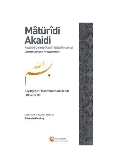 Maturidi Akaidi Osmanlıca Orijinal Metniyle Birlikte : Seydişehirli Mahmud Esad Efendi 1856-1918 Sku: Zeus8690010569288