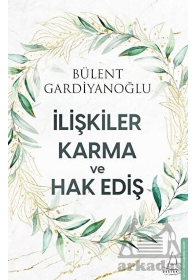 İlişkiler Karma ve Hak Ediş - Bülent Gardiyanoğlu - Destek Yayınları