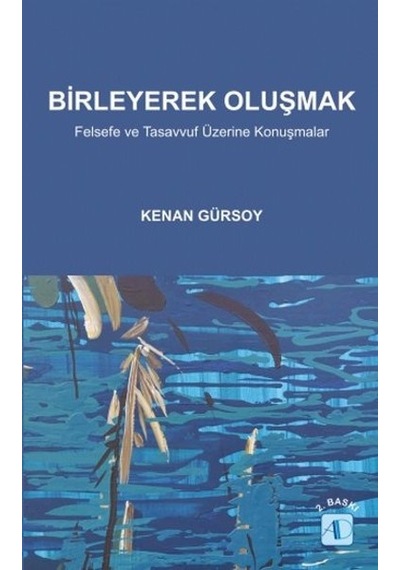 Birleyerek Oluşmak - Kenan Gürsoy - Aktif Düşünce Yayıncılık