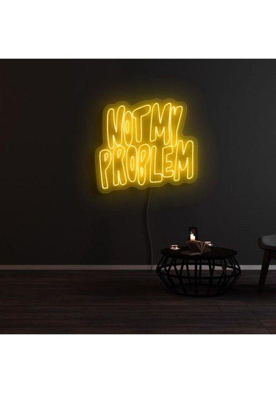 Not My Problem Yazılı Neon Tabela Sarı