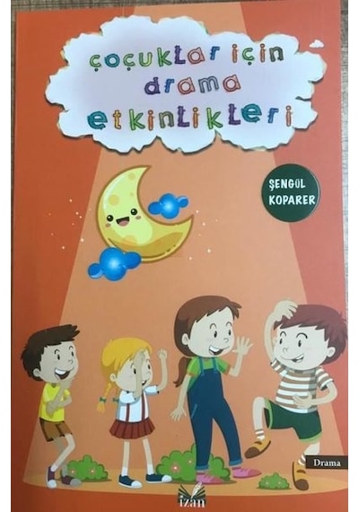 Çocuklar için Drama Etkinlikleri - Şengül Koparer - İzan Yayıncılık