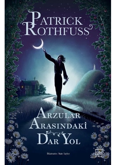 Arzular Arasındaki Dar Yol / Patrick Rothfuss