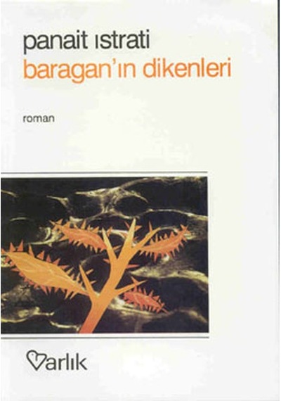 Baragan'ın Dikenleri - Panait Istrati - Varlık Yayınları