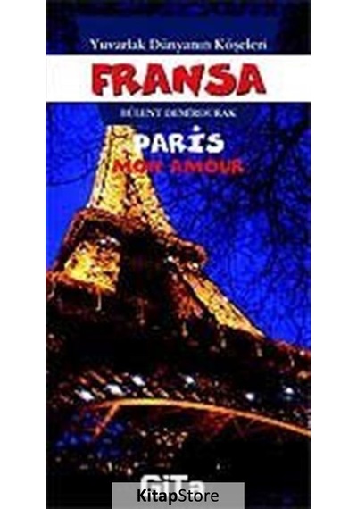 Fransa-Paris - Yuvarlak Dünyanın Köşeleri - Bülent Demirdurak