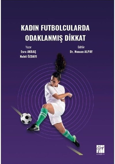 Kadın Futbolcularda Odaklanmış Dikkat / Esra Akbaş
