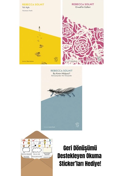 Yol Aşkı Yürümenin Tarihi + Orwell İn Gülleri + Bu Kimin Hikâyesi Eski Çatışmalar, Yeni Tartışmalar
