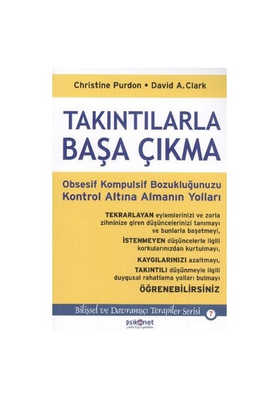 Takıntılarla Başa Çıkma: Obsesif Kompulsif Bozukluğunuzu Kontrol Altına Almanın Yolları - A. Clark -  Christine Purdon - Psikonet