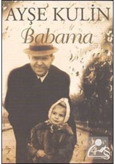 Babama / Ayşe Kulin