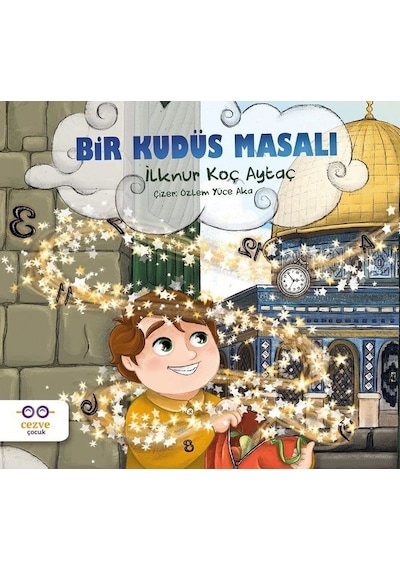 Bir Kudüs Masalı - İlknur Koç Aytaç - Cezve Çocuk