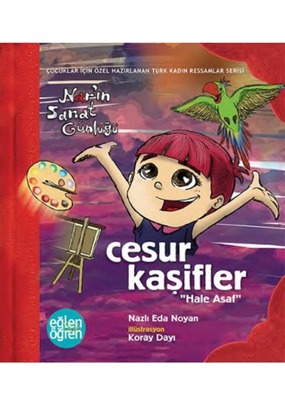 Cesur Kaşifler - Eğlen Öğren Nar'ın Sanat Günlüğü - Nazlı Eda Noyan - Dstil Tasarım