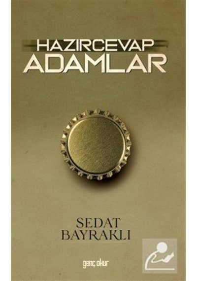 Hazırcevap Adamlar - Sedat Bayraklı - Genç Okur