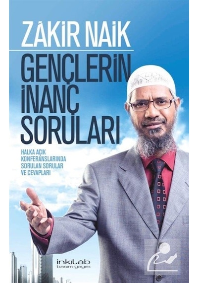 Gençlerin İnanç Soruları -Halka Açık Konferanslarında Sorulan Sorular ve Cevapları  - Zakir Naik  - İnkılab Yayınları