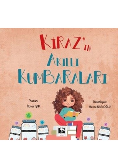 Kiraz'ın Akıllı Kumbaraları - İlknur Işık - Çınaraltı Yayınları