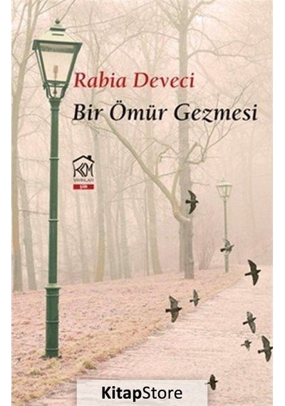 Bir Ömür Gezmesi - Rabia Deveci - Kurgu Kültür