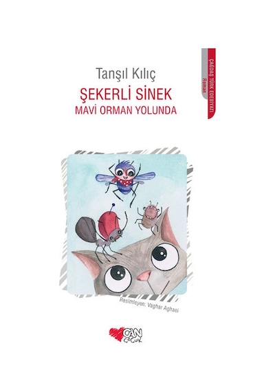 Şekerli Sinek - Mavi Orman Yolunda - Tanşıl Kılıç - Can Çocuk Yayınları