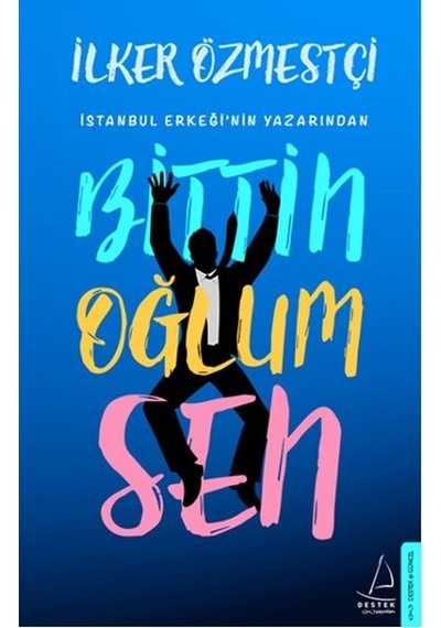 Bittin Oğlum Sen - İlker Özmestçi - Destek Yayınları
