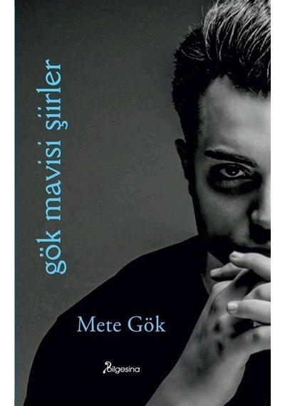 Gök Mavisi Şiirler / Mete Gök