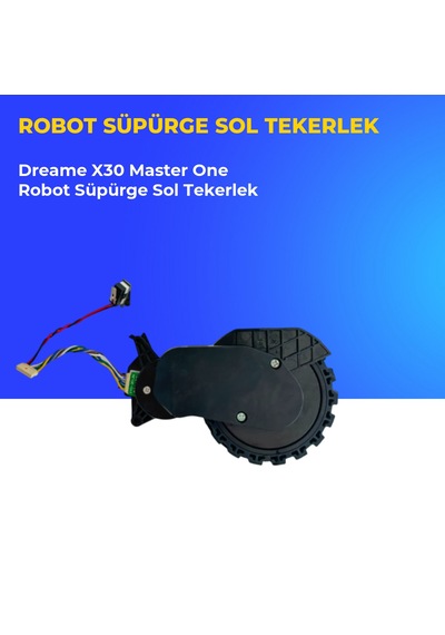 Dreame X30 Master One Robot Süpürge Sol Tekerlek