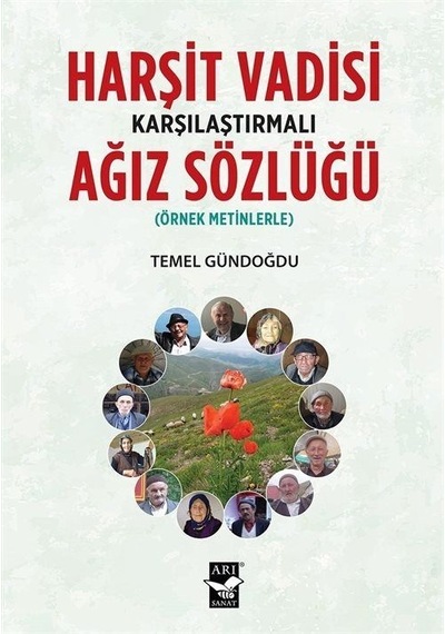 Harşit Vadisi Karşılaştırmalı Ağız Sözlüğü  - Örnek Metinlerle  - Temel Gündoğdu  - Arı Sanat Yayınevi