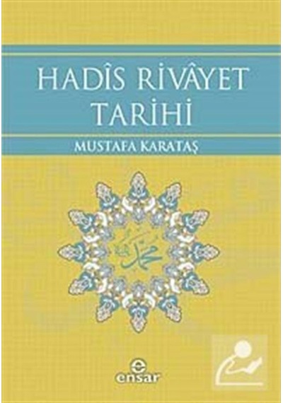 Hadis Rivayet Tarihi / Prof. Dr. Mustafa Karataş 9786059991216