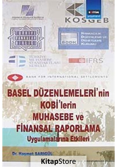 Basel Düzenlemeleri'nin Kobi'lerin Muhasebe ve Finansal Raporl