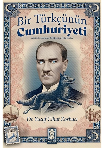 Bir Türkçünün Cumhuriyeti & Atatürk Dönemi Milliyetçi Politika...
