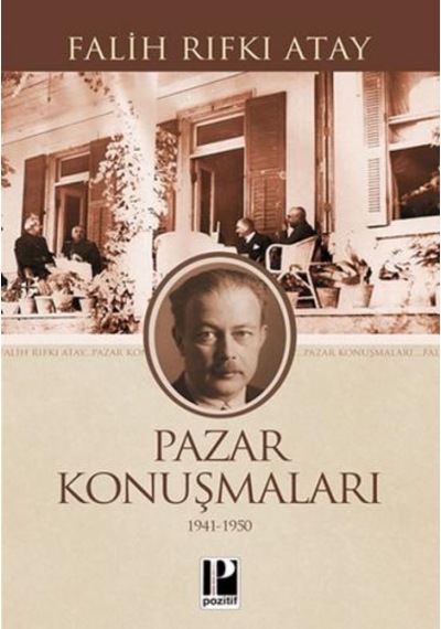 Pazar Konuşmaları - Falih Rıfkı Atay - Pozitif Yayıncılık