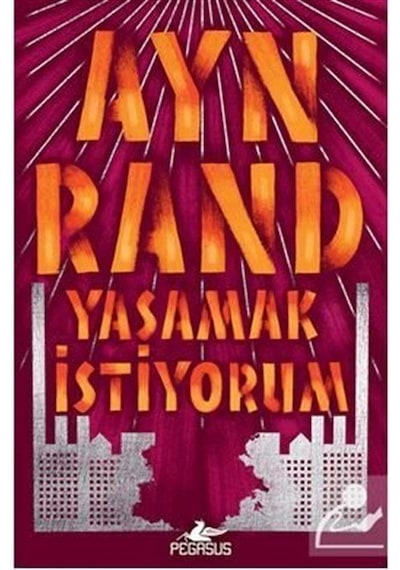Yaşamak İstiyorum - Ayn Rand