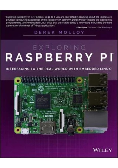 Exploring Raspberry Pi: Interfacing To The Real World With Embedded Linux