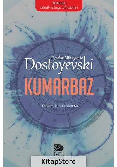 Kumarbaz - Fyodor Mihayloviç Dostoyevski - İmge Kitabevi