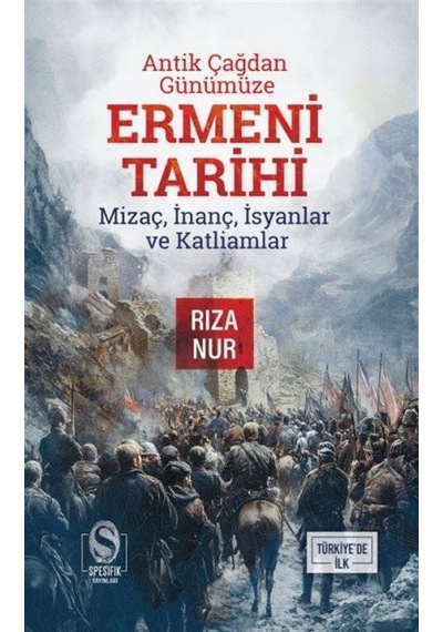 Antik Çağdan Günümüze Ermeni Tarihi / Dr. Rıza Nur