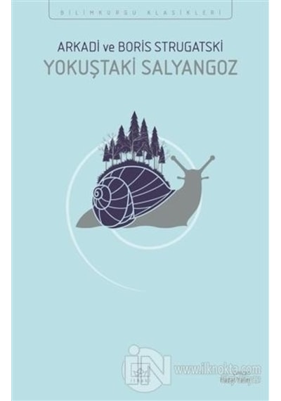 Yokuştaki Salyangoz - Bilimkurgu Klasikleri - Arkadi Strugatski -  Boris Strugatski - İthaki Yayınları