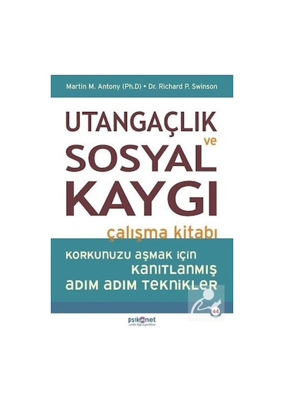 Utangaçlık ve Sosyal Kaygı Çalışma Kitabı / Martin M. Antony