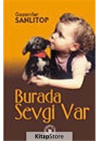 Burada Sevgi Var - Gazanfer Sanlıtop - Türk Edebiyatı Vakfı Yayınları