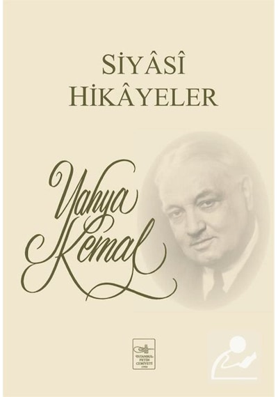 Siyasi Hikayeler / Yahya Kemal Beyatlı 9789757618201