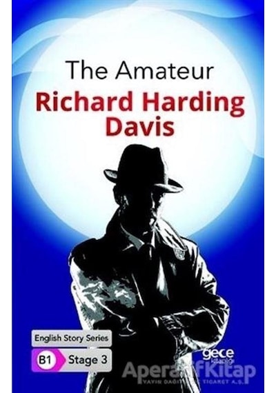 The Amateur  - English Story Series  - B1 Stage 3  - Richard Harding Davis  - Gece Kitaplığı