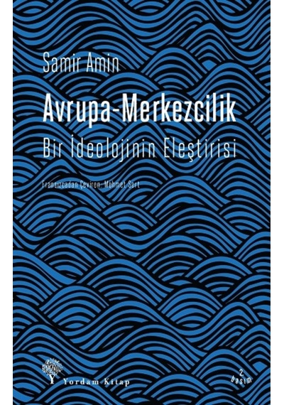 Avrupa-Merkezcilik-Bir İdeolojinin Eleştirisi - Samir Amin - Yordam Kitap