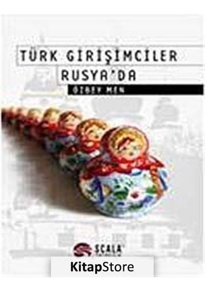 Türk Girişimciler Rusya'da - Özbey Men - Scala Yayıncılık