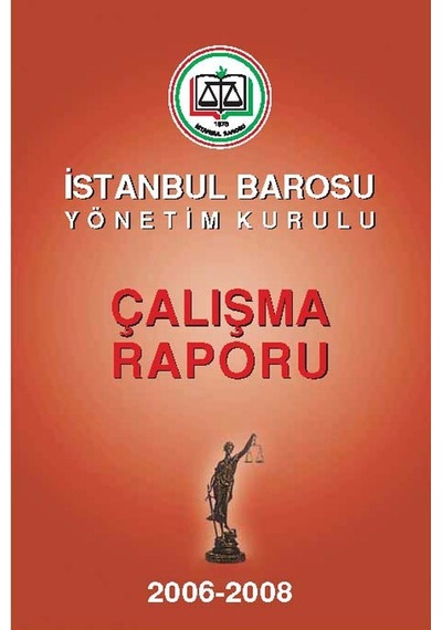 İstanbul Barosu Yönetim Kurulu Çalışma Raporu 2006-2008