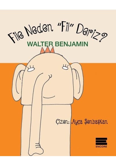 File Neden Fil Deriz? - Walter Benjamin - Encore