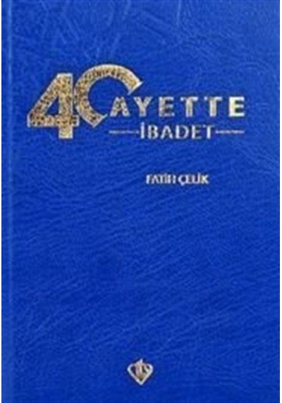 40 Ayette İbadet - Fatih Çelik - Türkiye Diyanet Vakfı Yayınları