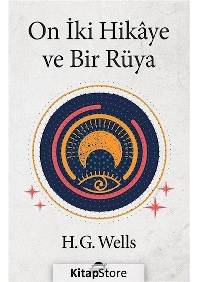 On İki Hikaye ve Bir Rüya - Herbert George Wells - Maya Kitap