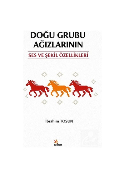 Doğu Grubu Ağızlarının Ses Ve Şekil Özellikleri / İbrahim Tosun